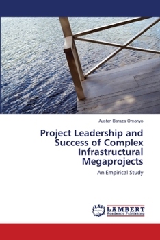 Paperback Project Leadership and Success of Complex Infrastructural Megaprojects Book