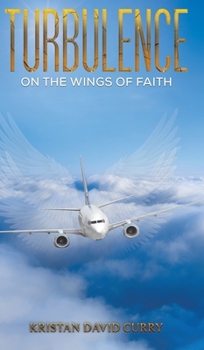Hardcover Turbulence on the Wings of Faith Book