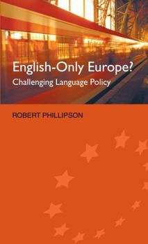 Hardcover English-Only Europe?: Challenging Language Policy Book