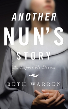 Hardcover Another Nun's Story: An Impossible Dream Book
