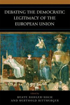 Paperback Debating the Democratic Legitimacy of the European Union Book