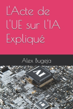 Paperback L'Acte de l'UE sur l'IA Expliqué [French] Book