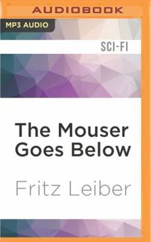 MP3 CD The Mouser Goes Below: A Fafhrd and the Gray Mouser Adventure Book
