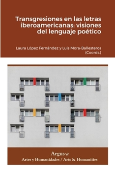 Paperback Transgresiones en las letras iberoamericanas: visiones del lenguaje poético [Spanish] Book