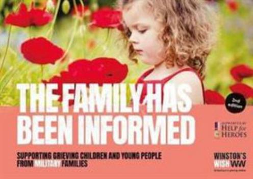 Paperback The Family Has Been Informed: Supporting grieving children and young people from military families Book