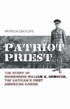 Paperback Patriot Priest: The Story of Monsignor William a Hemmick, the Vatican's First American Canon Book