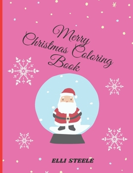 Merry Christmas Coloring Book: - Awesome Children's Christmas Gift or Present for Toddlers & Kids