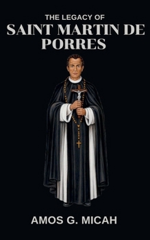 Paperback The Legacy Of Saint Martin De Porres Book