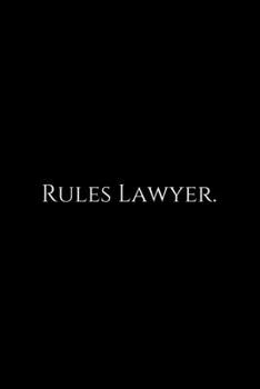 Paperback Rules Lawyer: Lawyer Gift: 6x9 Notebook, Ruled, 100 pages, funny appreciation gag gift for men/women, for office, unique diary for h Book