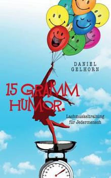 Paperback 15 Gramm Humor - Lachmuskeltraining für Jedermensch [German] Book