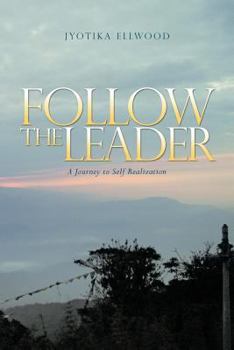 Paperback Follow the Leader: A Journey to Self Realization Book