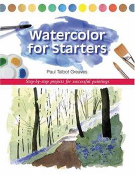 Paperback Watercolor for Starters: Step-By-Step Projects For Successful Paintings Book