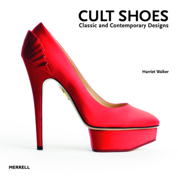 Hardcover Cult Shoes: Classic and Contemporary Designs Book