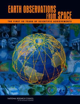 Earth Observations from Space: The First 50 Years of Scientific Achievements