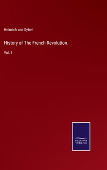 Hardcover History of The French Revolution.: Vol. I Book
