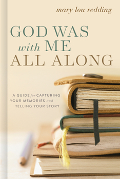 Spiral-bound God Was with Me All Along: A Guide for Capturing Your Memories and Telling Your Stories Book