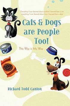 Cats & Dogs are People Too!: This Way is My Way
