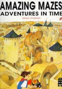 Paperback Amazing Mazes: Adventures in Time Book