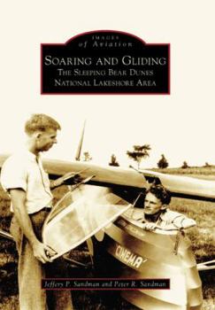 Paperback Soaring and Gliding: The Sleeping Bear Dunes National Lakeshore Area Book