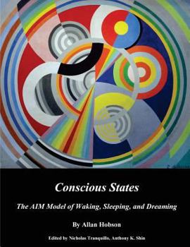 Paperback Conscious States (b&w): The AIM Model of Waking, Sleeping, and Dreaming Book