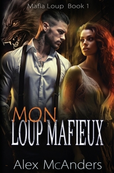 Paperback Mon Loup Mafieux: Romance Mafieuse d'un Loup-Garou [French] Book