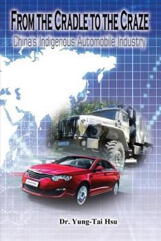 Paperback From the Cradle to the Craze: China's Indigenous Automobile Industry Book