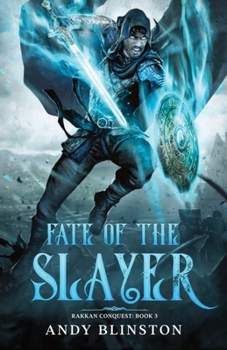 Fate Of The Slayer - Book #3 of the Rakkan Conquest