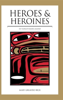 Paperback Heroes and Heroines: Tlingit-Haida Legend Book