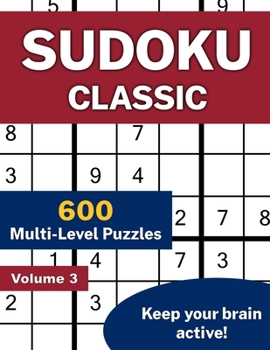 Paperback Sudoku Classic Volume 3: 600 Multi-Level Puzzles Book