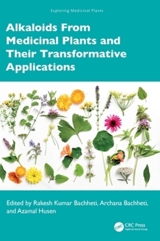Hardcover Alkaloids from Medicinal Plants and Their Transformative Applications Book