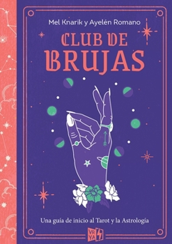 Paperback Club de brujas: Una guía de inicio al Tarot y la Astrología [Spanish] Book