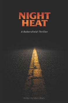 Paperback Night Heat: A Bakersfield Thriller Book