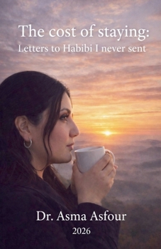 Paperback The cost of staying: Letters to Habibi I never sent Book