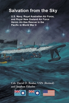 Paperback Salvation from the Sky: U.S. Navy, Royal Australian Air Force, and Royal New Zealand Air Force Heroic Air-Sea Rescue in the Pacific in World W Book