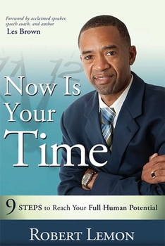 Paperback Now Is Your Time: 9 Steps to Reach Your Full Human Potential Book