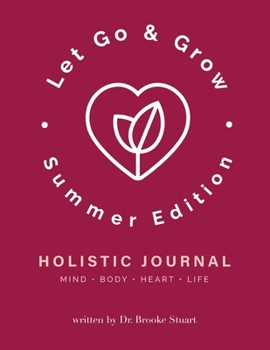 Paperback Let Go & Grow Holistic Journal [Summer Edition] Book