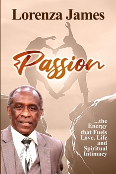 Paperback Passion: The Energy That Fuels Love, Life, & Spiritual Intimacy Book