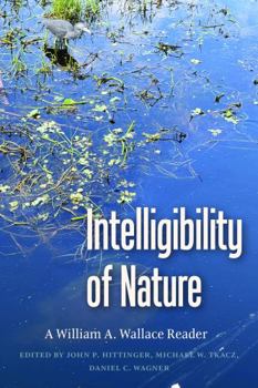 Paperback Intelligibility of Nature: A William A. Wallace Reader Book