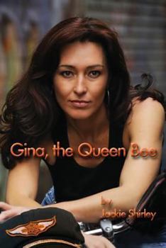 Paperback Gina, The Queen Bee: The Story of a '50s Biker Queen Book