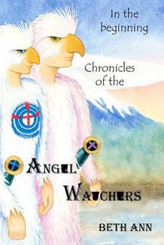 Paperback Chronicles of the Angel Watchers: In the beginning Book