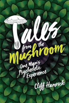 Paperback Tales from the Mushroom: One Man's Psychedelic Experience Book