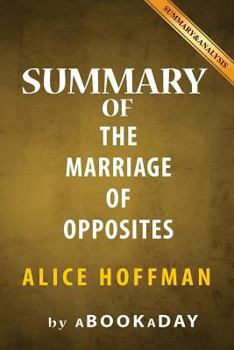 Paperback Summary of The Marriage of Opposites: Alice Hoffman - Summary & Analysis Book