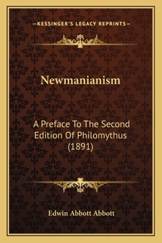 Newmanianism: A Preface to the Second Edition of Philomythus; Containing a ...
