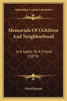 Paperback Memorials Of Ochiltree And Neighborhood: In A Letter To A Friend (1879) Book