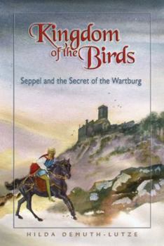 Kingdom of the Birds: Seppel and the Secret of the Wartburg Castle