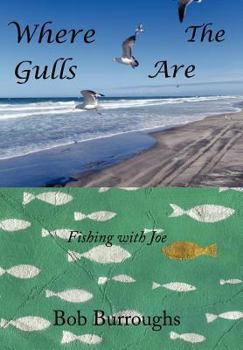 Hardcover Where the Gulls Are: Fishing with Joe Book
