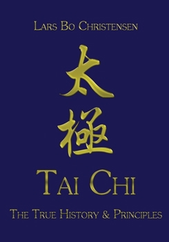 Paperback Tai Chi - The True History & Principles Book