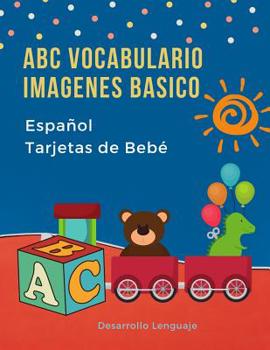 ABC Vocabulario Imagenes Basico Espa�ol Espa�ol Tarjetas de Beb�: F�ciles learning flashcards first words de phonics alfabeto juegos. Libros infantiles para que los ni�os aprendan el abecedario. Quick