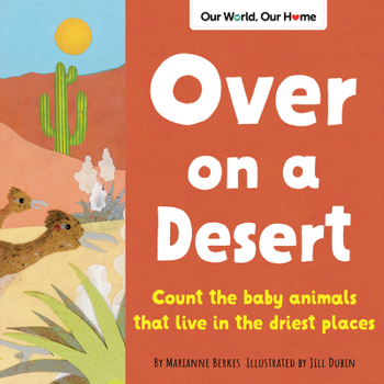 Paperback Over on a Desert: Count the Baby Animals That Live in the Driest Places Book