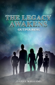 Paperback The Legacy Awakens: Outpouring Book